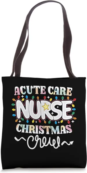Acute Care Nurse Christmas Crew Critical Care Nursing NP RN Tote Bag