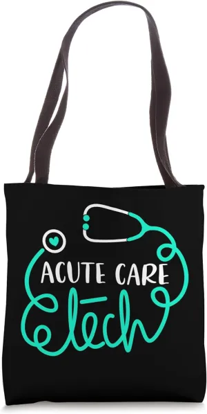 Acute Care Tech Cute Critical Care Technician Technologist Tote Bag