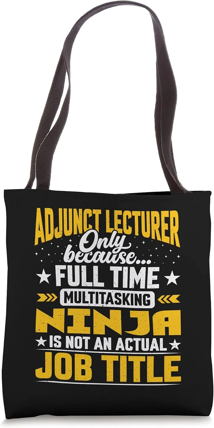 Adjunct Lecturer Job Title - Funny Adjunct Faculty Educator Tote Bag