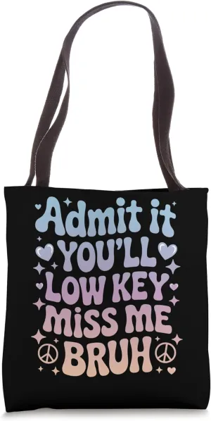 Admit It You'll Miss Me Bruh Funny Teacher Student Summer Tote Bag