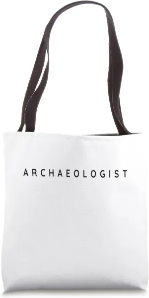 Archaeologists Profession Modern, Contemporary Font Design Tote Bag