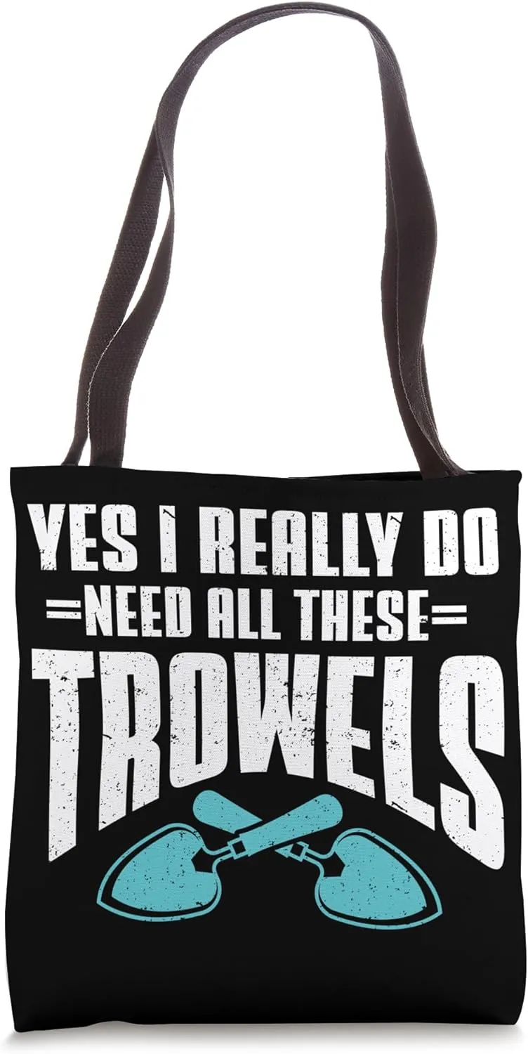 Archaeology Yes I Really Do Need All These Trowels Tote Bag