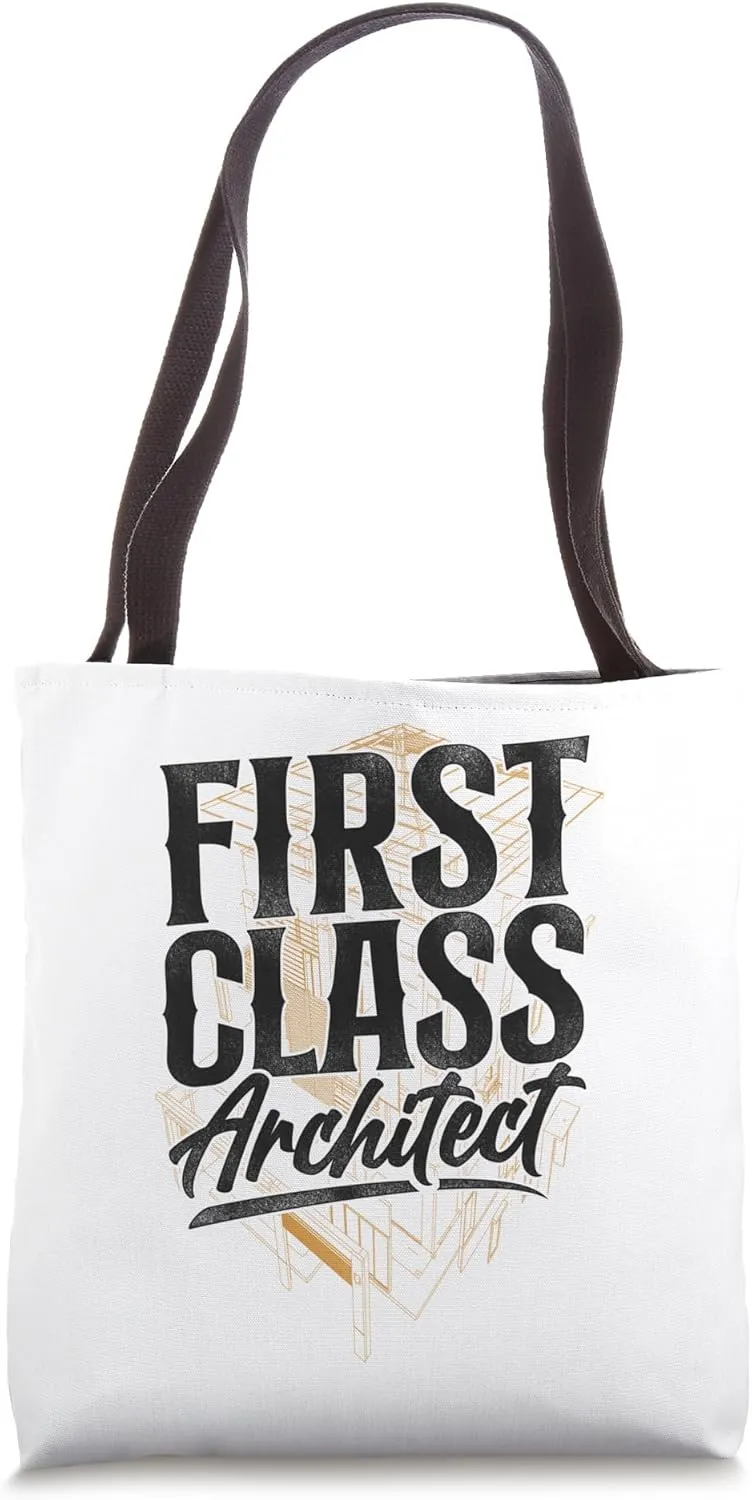 Architect Student Architecture First Class Architect Tote Bag