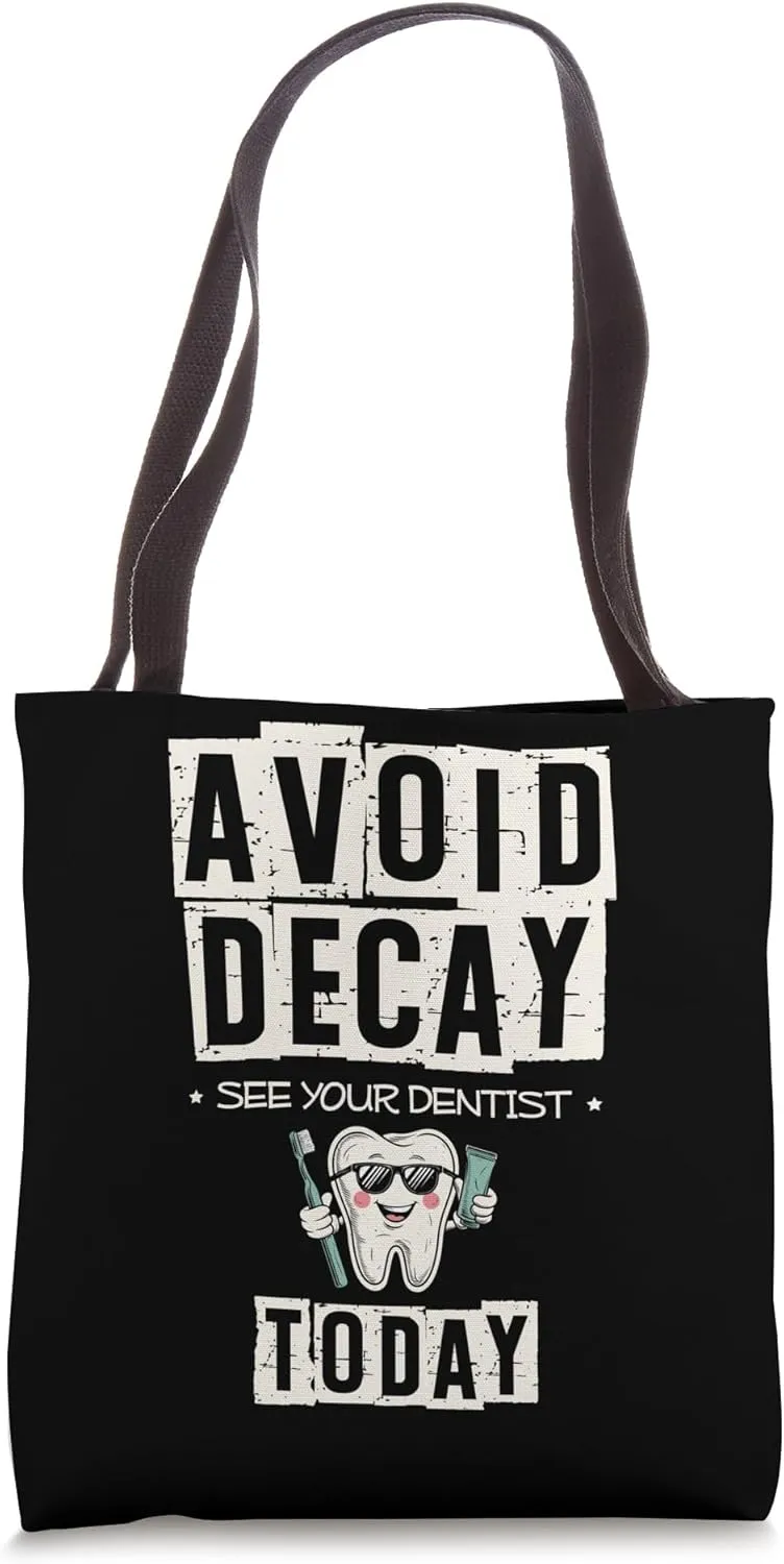 Avoid Decay See Your Dentist Today Dental Teeth Dentistry Tote Bag