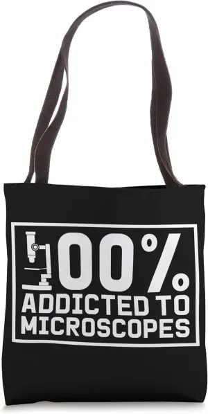 Biologist Addicted To Microscopes Student Teacher Biology Tote Bag