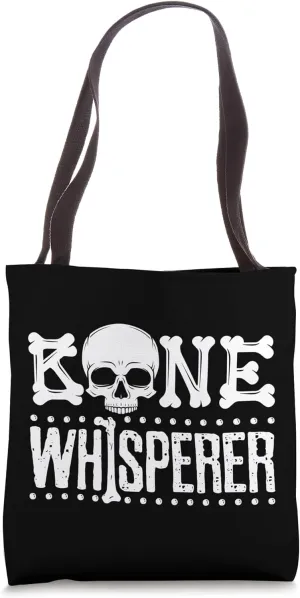 Bone Whisperer Anthropologist Forensics Anthropology Tote Bag