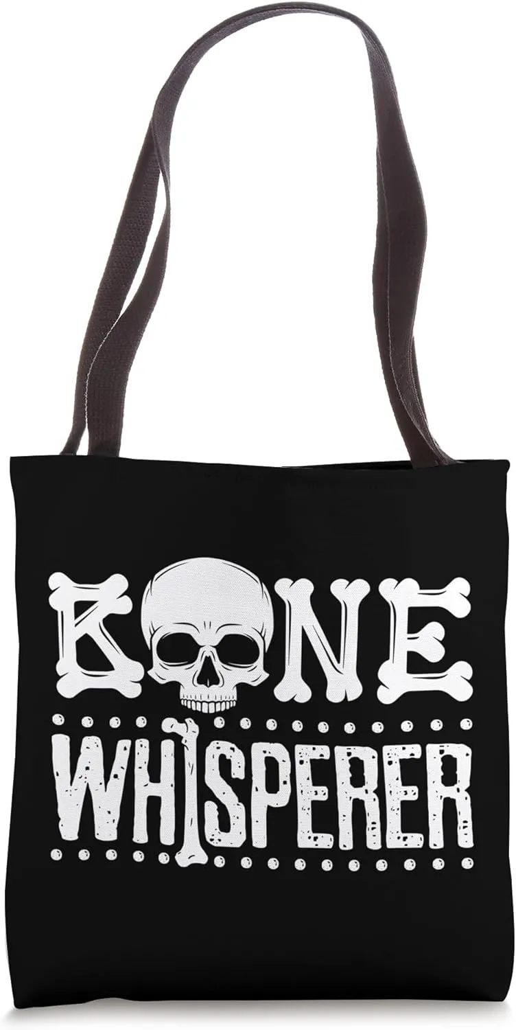 Bone Whisperer Anthropologist Forensics Anthropology Tote Bag