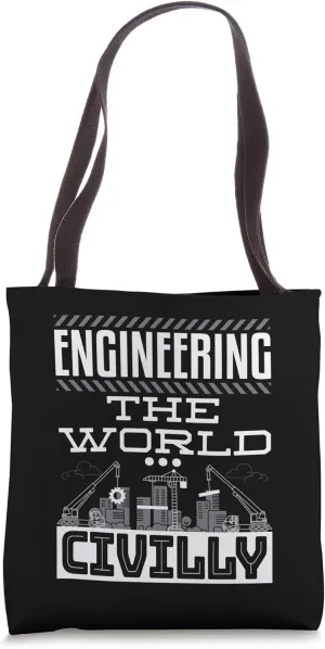 Civil Engineer Gifts Engineering The World Civilly Tote Bag