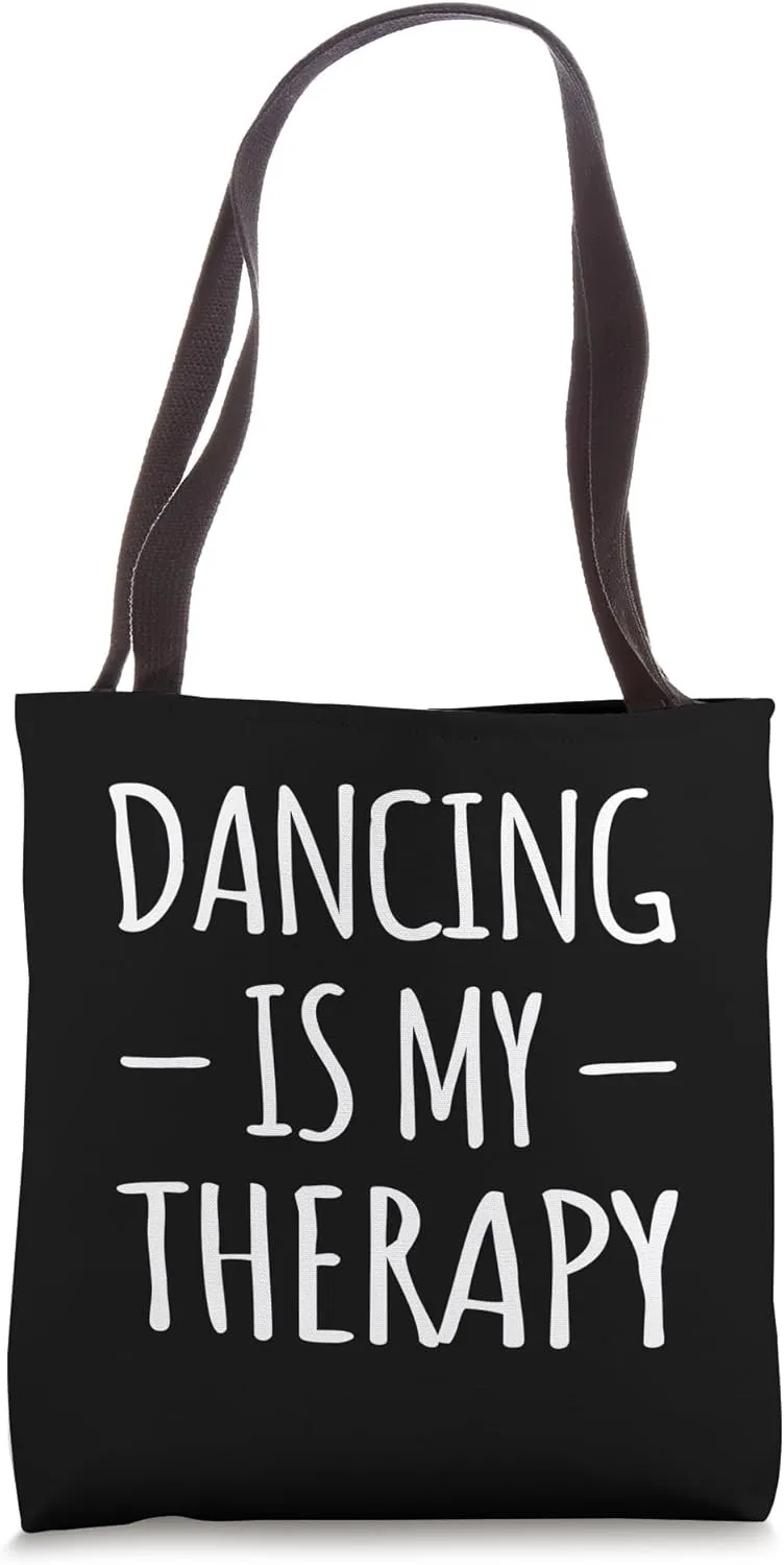 Dancing Is My Therapy Dance Teacher Student Ballerina Dancer Tote Bag