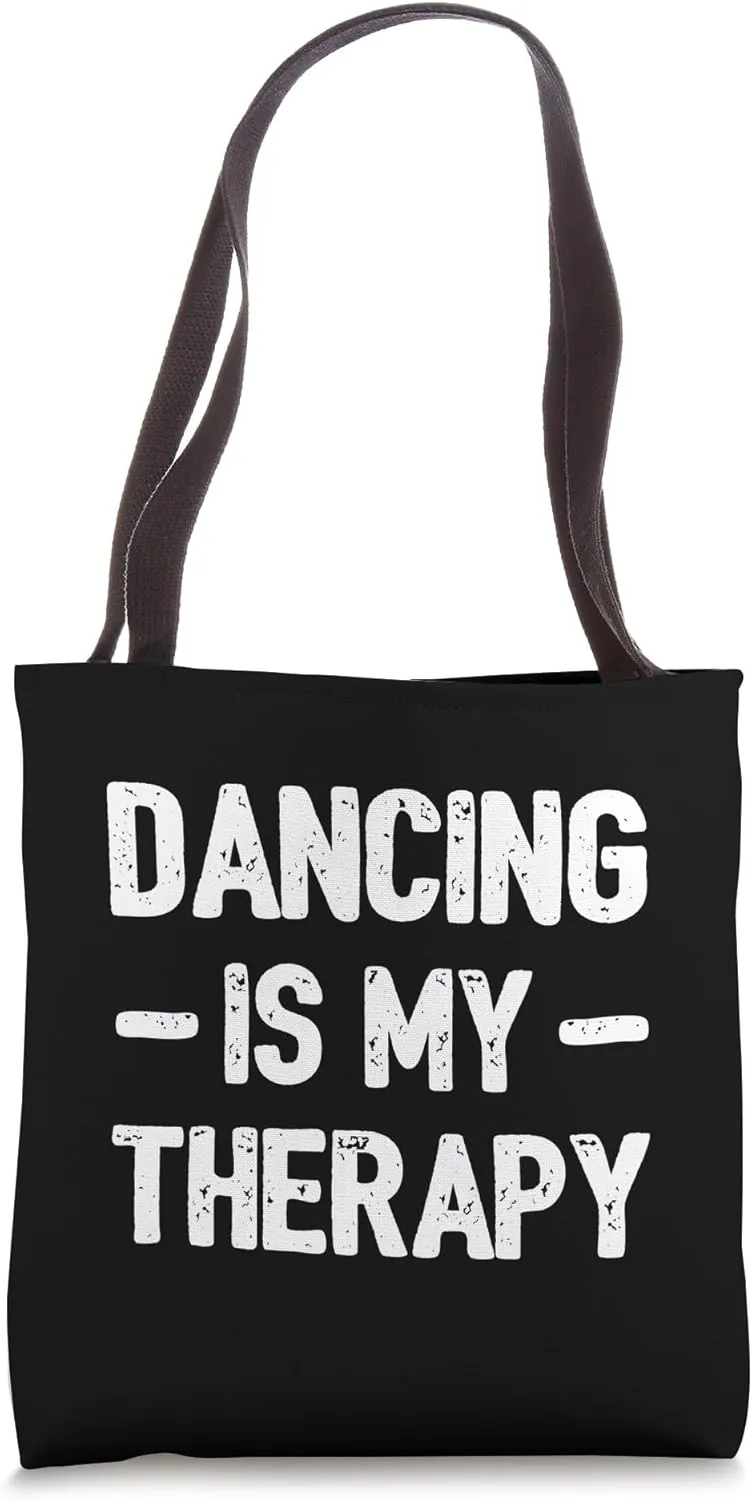 Dancing Is My Therapy Dance Teacher Student Ballerina Dancer Tote Bag