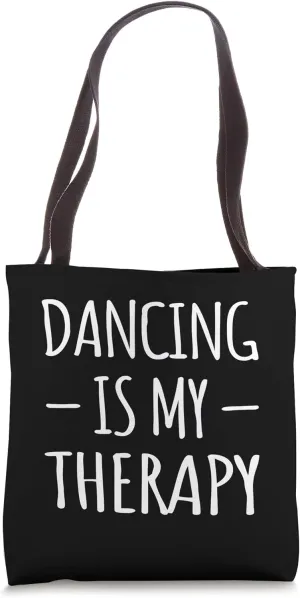 Dancing Is My Therapy Dance Teacher Student Ballerina Dancer Tote Bag