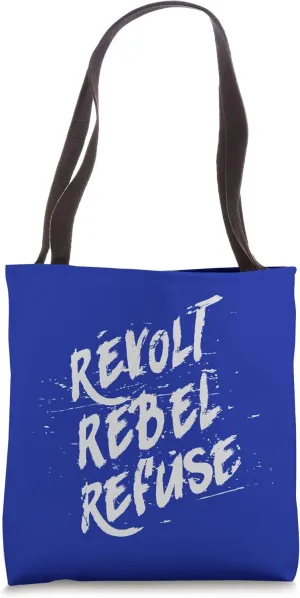 Distressed Revolt Rebel Refuse Student Activist Political Tote Bag