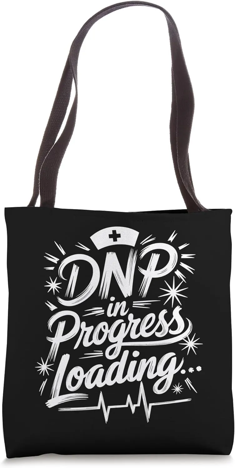Doctor of Nursing Student, DNP In Progress Loading Tote Bag