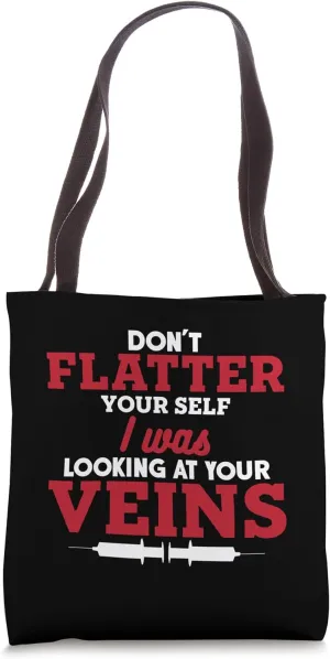 Don't Flatter Funny Phlebotomist Phlebotomy Women Nurse Tote Bag