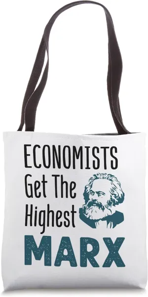 Economists Get the Highest Marx Economics Economist Tote Bag