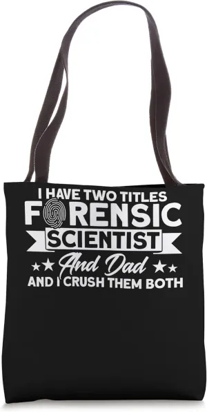 Forensic Scientist And Dad Crush Both Investigator Tote Bag