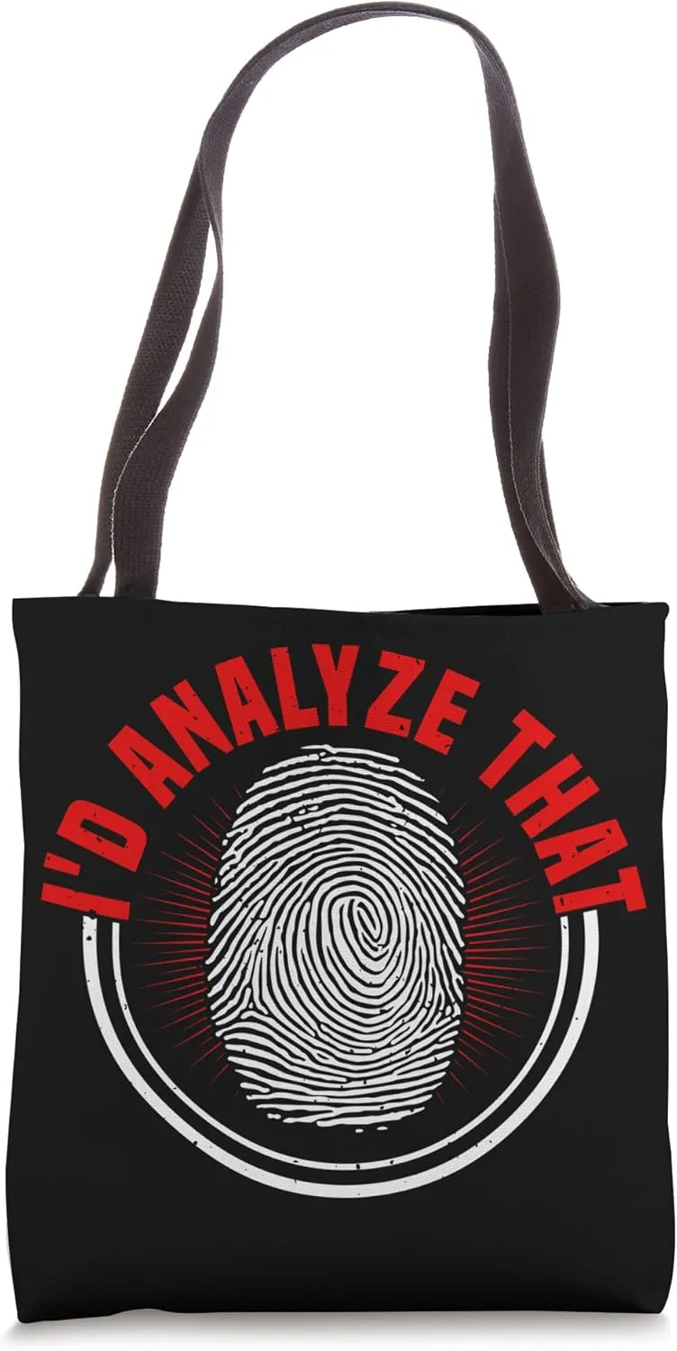 Forensic Scientist I'd Analyze That Crime Scene Investigator Tote Bag