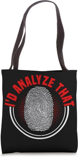 Forensic Scientist I'd Analyze That Crime Scene Investigator Tote Bag