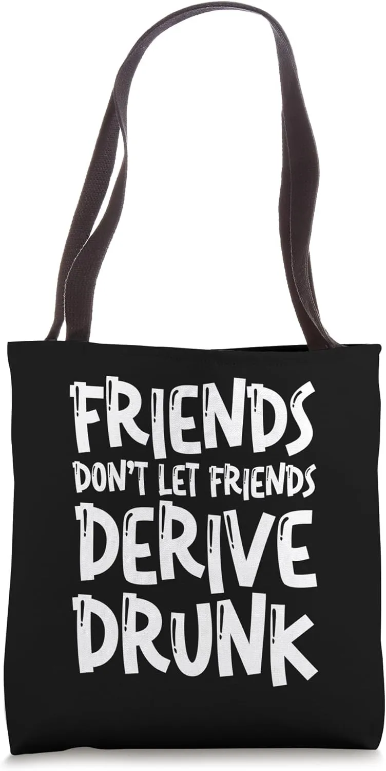 Friends Don't Let Friends Derive Drunk Tote Bag