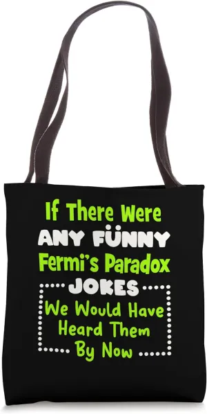 Funny Fermi's Paradox Jokes Tote Bag