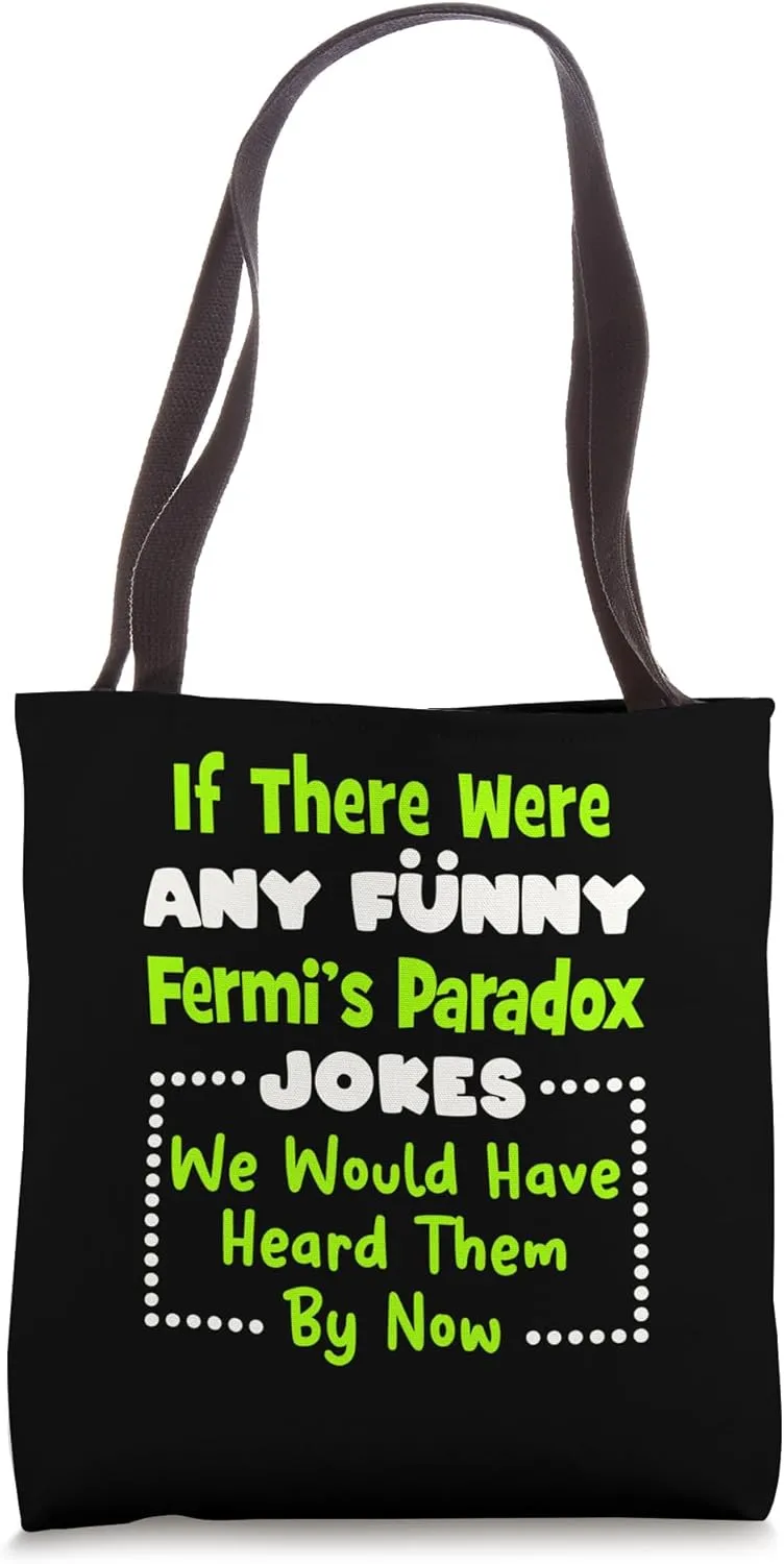Funny Fermi's Paradox Jokes Tote Bag