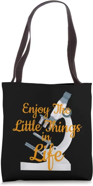 Funny Microbiologist - Enjoy The Little Things In Life Tote Bag