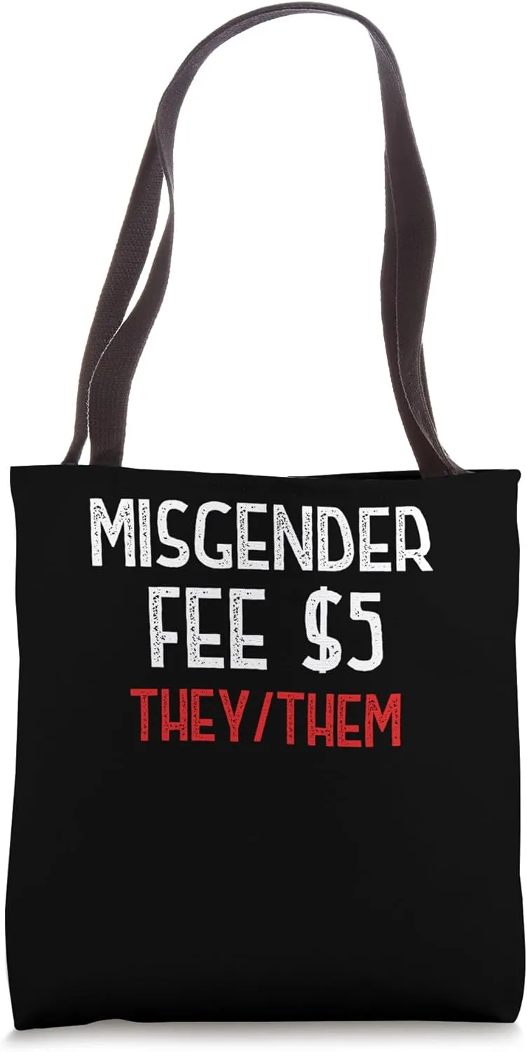 Funny Sarcastic Misgender Fee Nonbinary They/Them Pronouns Tote Bag
