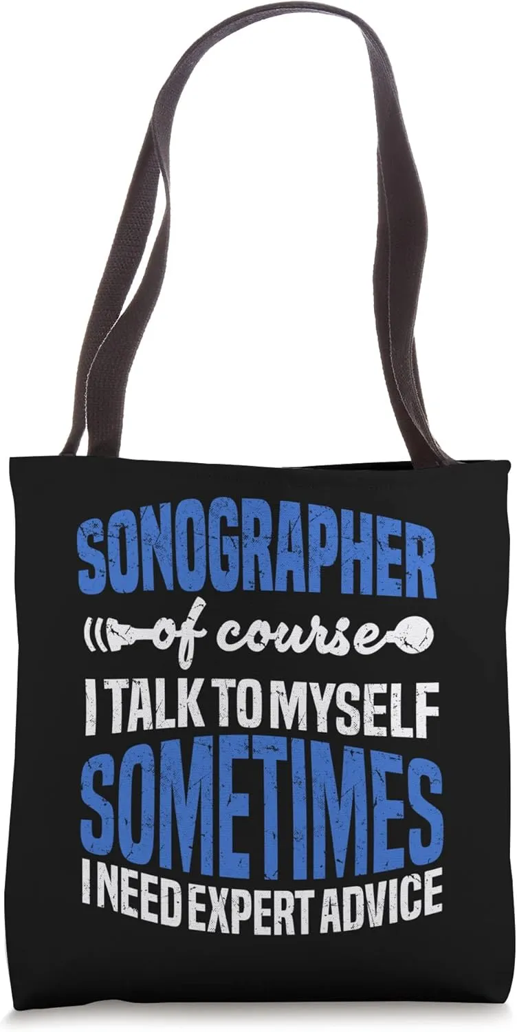 Funny Sonographer Of Course I Talk To Myself Tote Bag