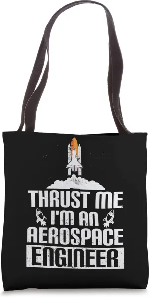 Funny Thrust Me Im An Aerospace Engineer Rocket Science Tote Bag