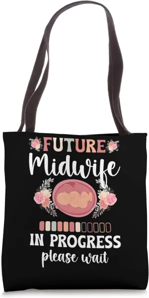 Future Midwife In Progress Student Midwife To Be Tote Bag