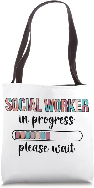 Future Social Worker In Progress Social Worker To Be Tote Bag