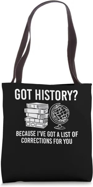 Got History? Historian History Researcher Tote Bag