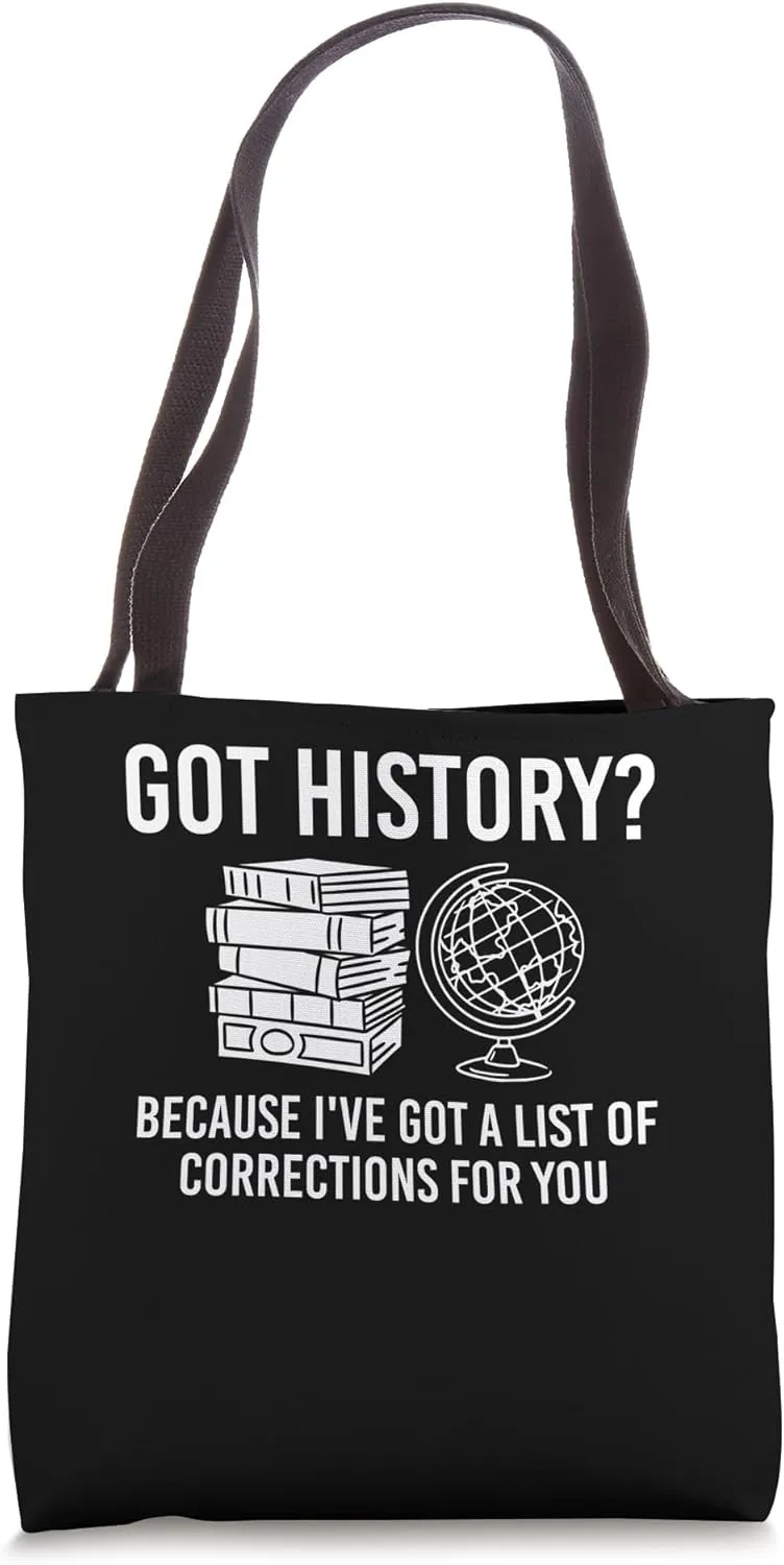 Got History? Historian History Researcher Tote Bag
