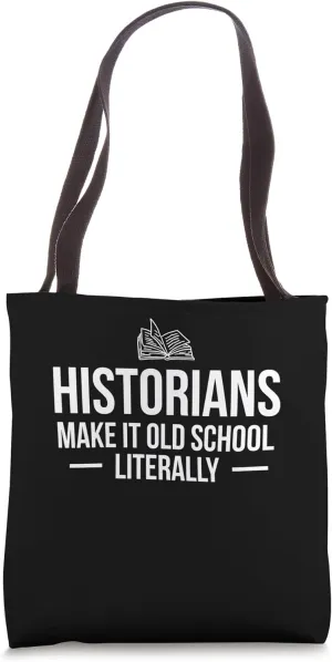 Historians Make It Old School Historian History Researcher Tote Bag