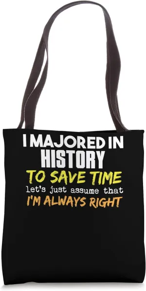 History Major Gift - Assume I'm Always Right Tote Bag