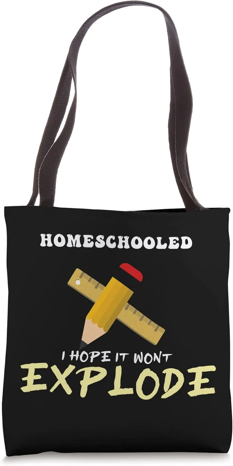 Homeoffice Teaching Homeschooled I Hope It Won't Explode Tote Bag