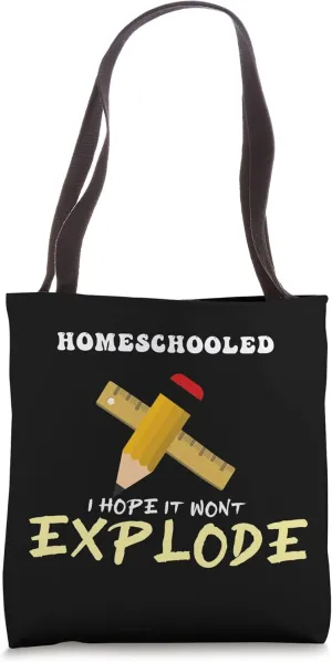 Homeoffice Teaching Homeschooled I Hope It Won't Explode Tote Bag