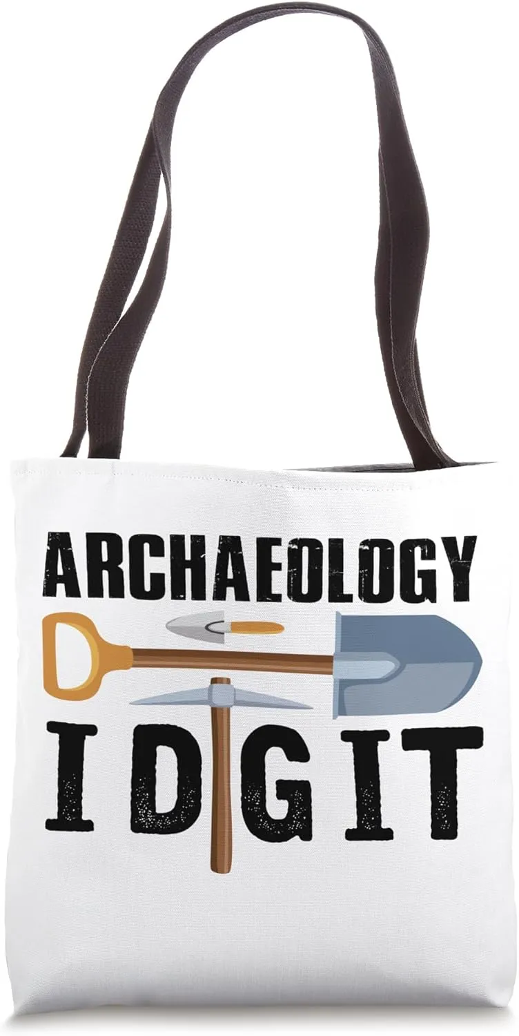 I Dig It Funny Archaeologist Tools Archaeology Lovers Outfit Tote Bag