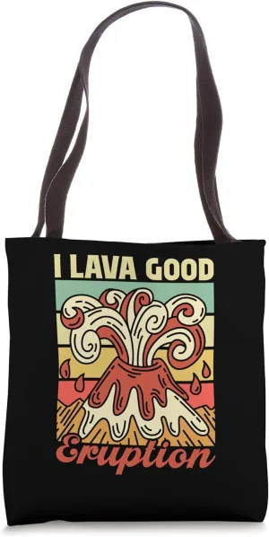 I Lava Good Eruption Ash Volcanoes Volcanic Volcano Tote Bag