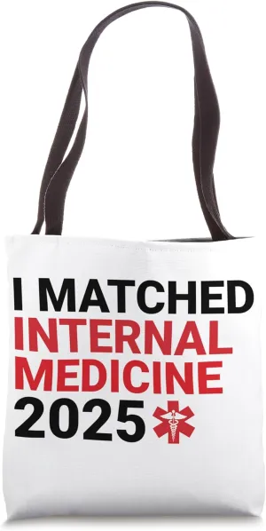 I Matched Internal Medicine Residency Match Week 2025 Tote Bag