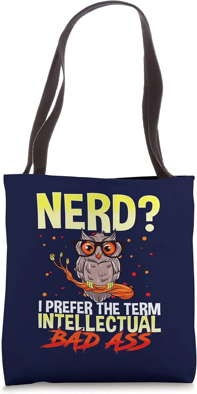 I Prefer The Term Intellectual Bad Ass Funny Nerd Owl Tote Bag