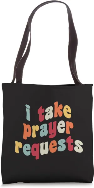I Take Prayer Requests Praying Christian Pray Intercession Tote Bag
