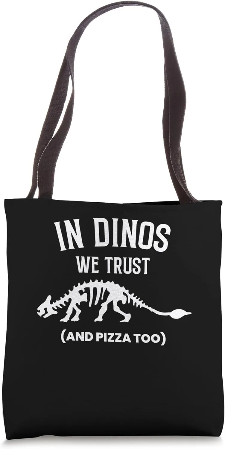 In Dinos We Trust And Pizza Too Paleontologist Tote Bag
