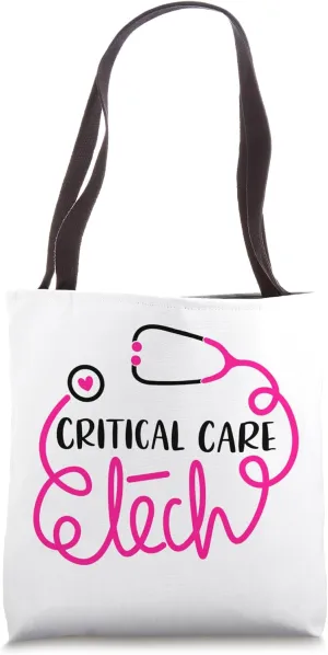Intensive Care Technologists Technicians Critical Care Tech Tote Bag