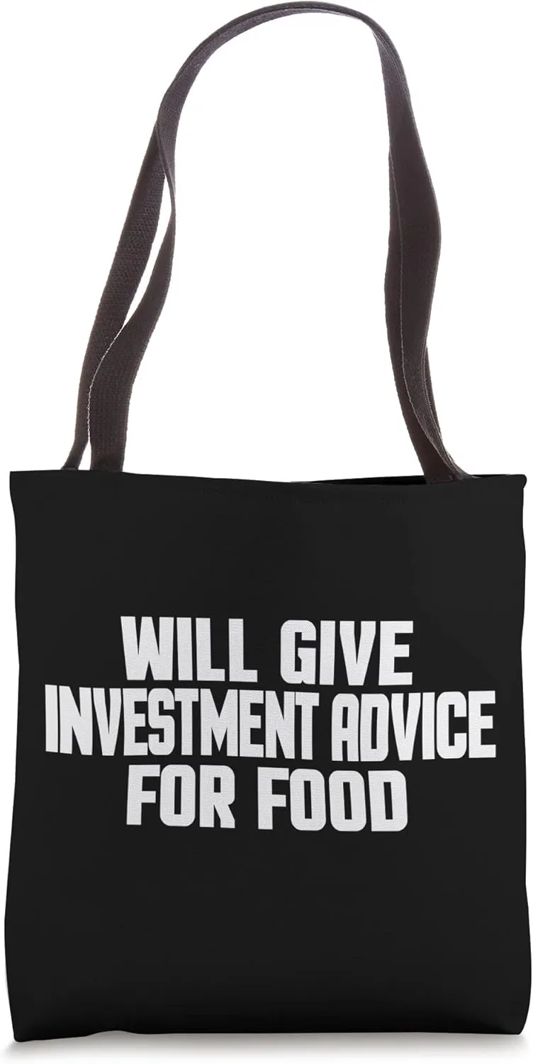 Investor, Funny, Will Give Investment Advice For Food Tote Bag