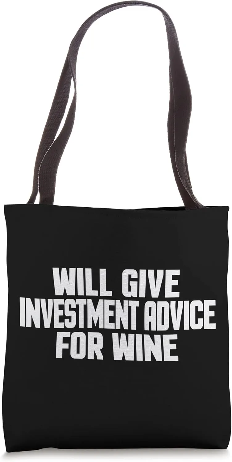 Investor, Funny, Will Give Investment Advice For Wine Tote Bag