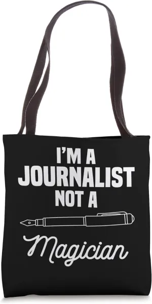 Journalist Reporter Not A Magician Journalism Columnist Tote Bag