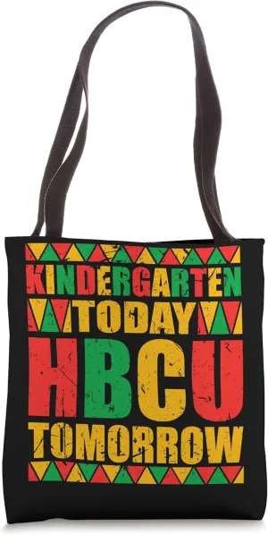 Kindergarten Today HBCU Tomorrow Future HBCU Grad Tote Bag