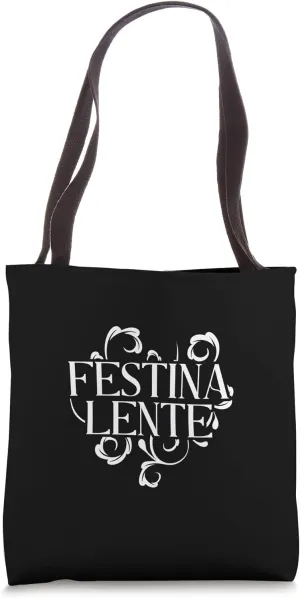 Latin - Festina lente Tote Bag
