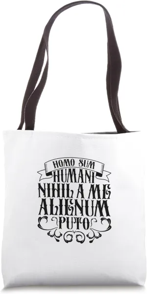 Latin - Homo sum, humani nihil a me alienum puto Tote Bag